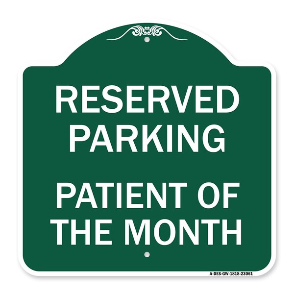 Reserved Parking Patient of Month, Green & White Aluminum Sign, 18" x 18", GW-1818-23061